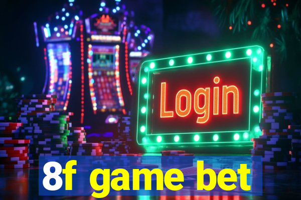 8f game bet